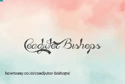 Coadjutor Bishops