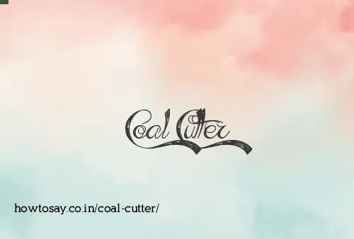 Coal Cutter