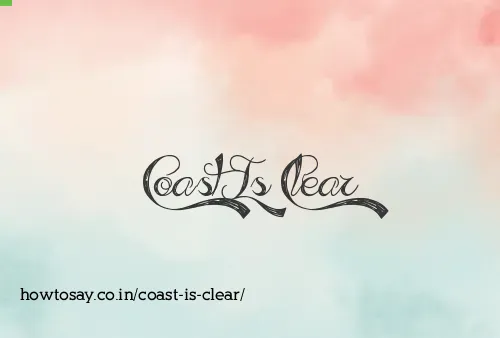 Coast Is Clear