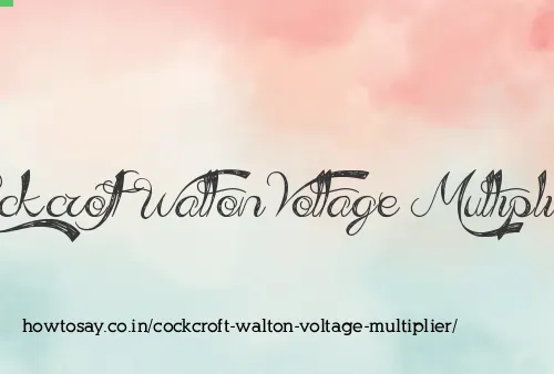 Cockcroft Walton Voltage Multiplier
