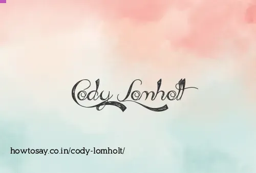 Cody Lomholt