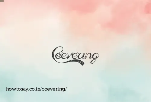 Coevering