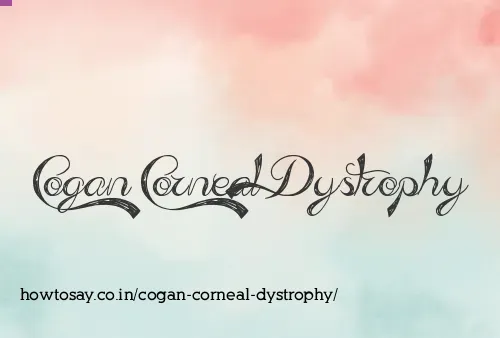 Cogan Corneal Dystrophy