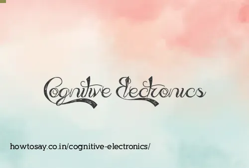 Cognitive Electronics