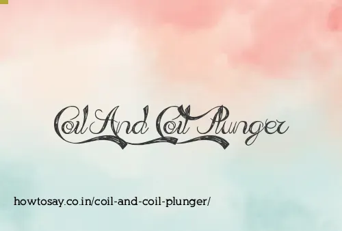 Coil And Coil Plunger