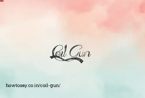 Coil Gun