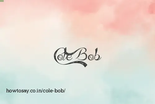 Cole Bob