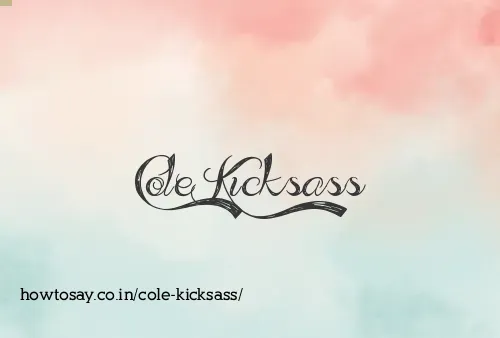 Cole Kicksass