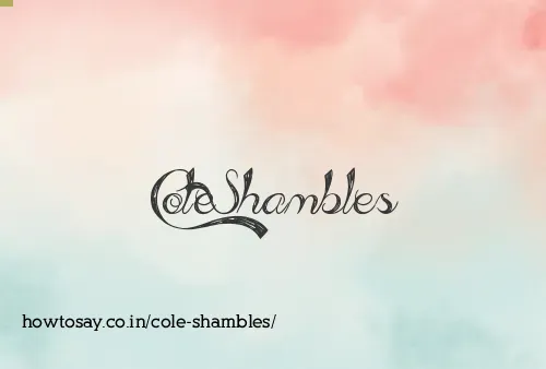 Cole Shambles