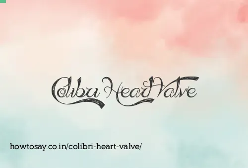 Colibri Heart Valve