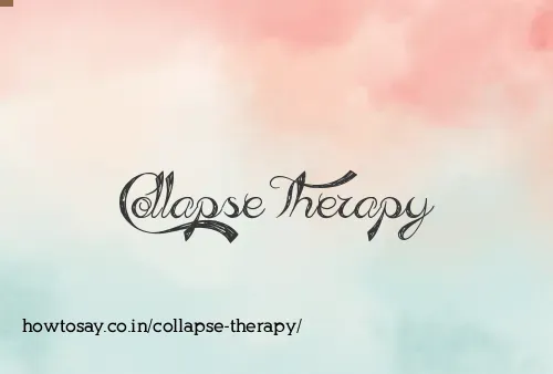 Collapse Therapy