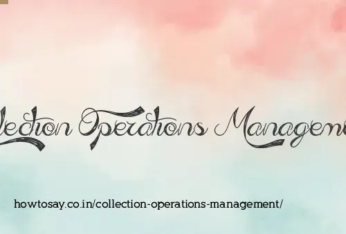 Collection Operations Management