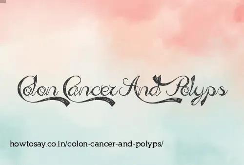 Colon Cancer And Polyps
