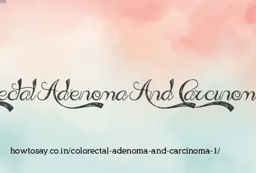 Colorectal Adenoma And Carcinoma 1