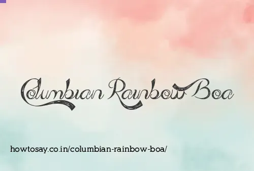 Columbian Rainbow Boa