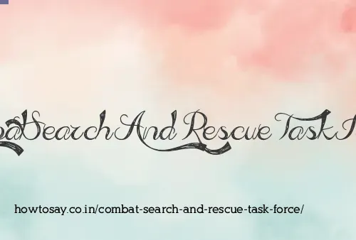 Combat Search And Rescue Task Force
