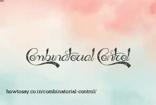 Combinatorial Control