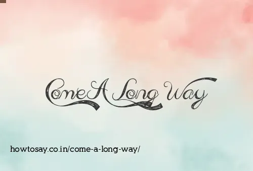 Come A Long Way