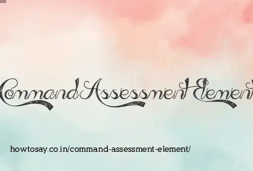 Command Assessment Element