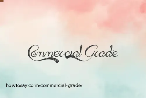 Commercial Grade