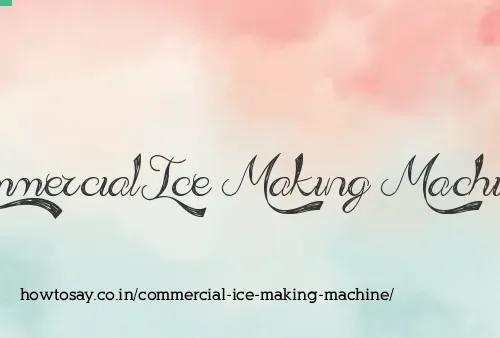 Commercial Ice Making Machine