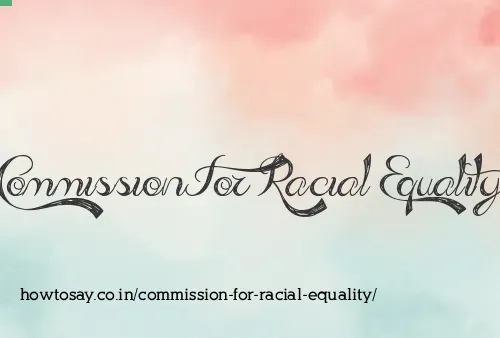 Commission For Racial Equality