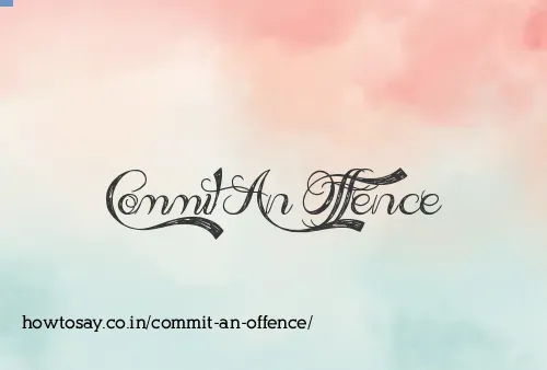 Commit An Offence