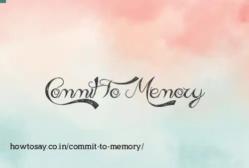 Commit To Memory