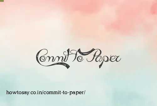 Commit To Paper