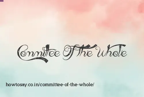 Committee Of The Whole