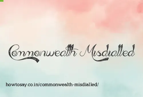 Commonwealth Misdialled