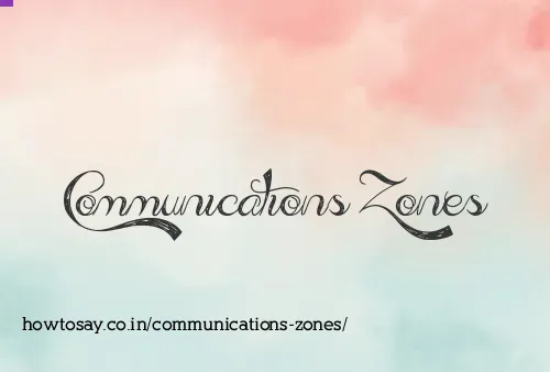 Communications Zones