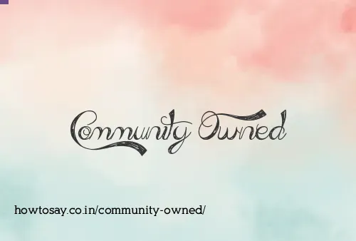 Community Owned
