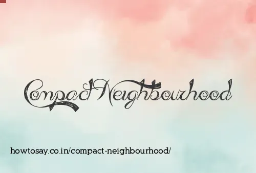 Compact Neighbourhood
