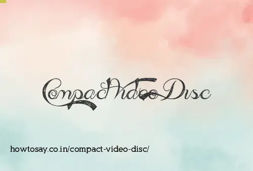 Compact Video Disc