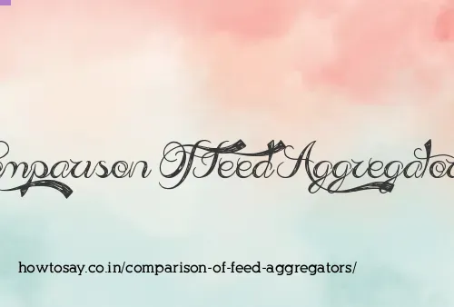 Comparison Of Feed Aggregators