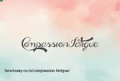 Compassion Fatigue