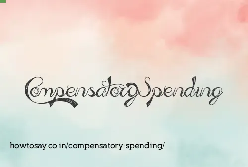 Compensatory Spending