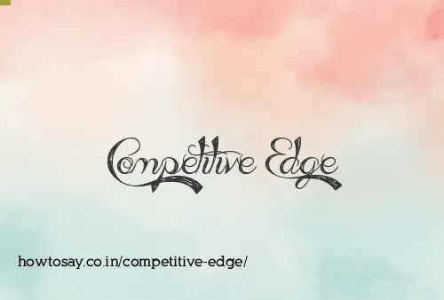 Competitive Edge
