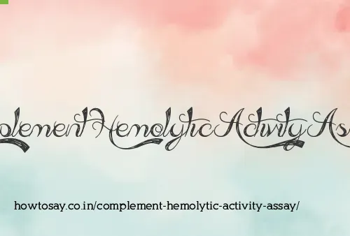 Complement Hemolytic Activity Assay
