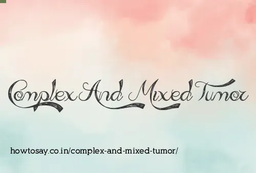 Complex And Mixed Tumor