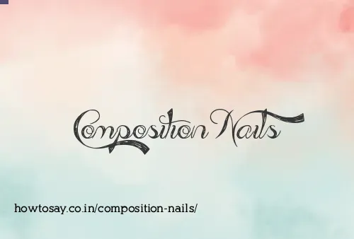 Composition Nails
