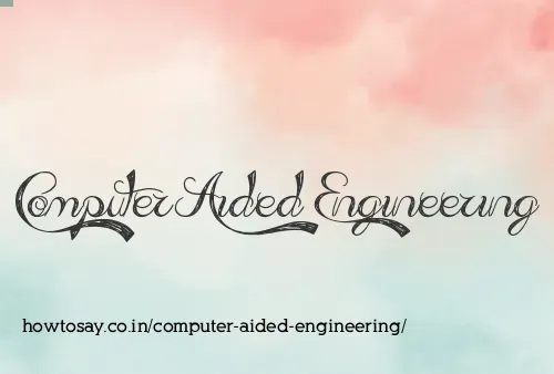 Computer Aided Engineering