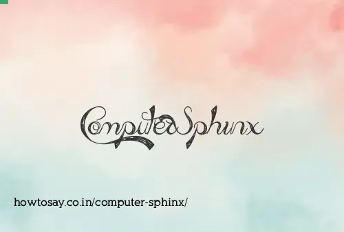 Computer Sphinx