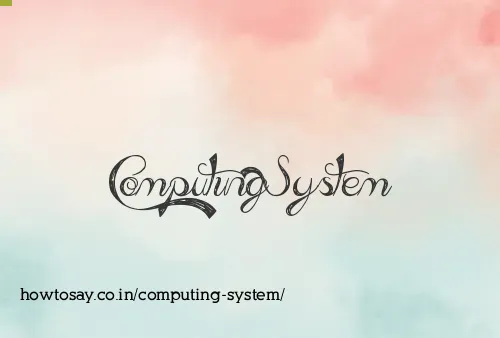 Computing System