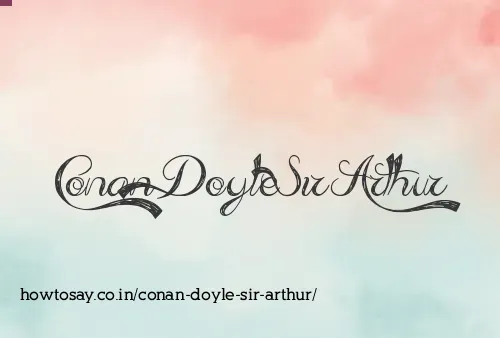Conan Doyle Sir Arthur