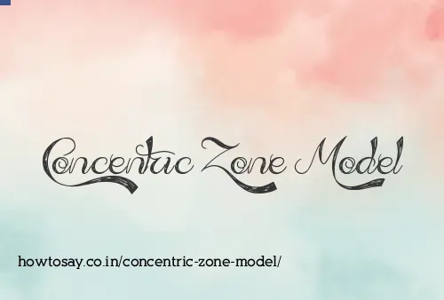 Concentric Zone Model