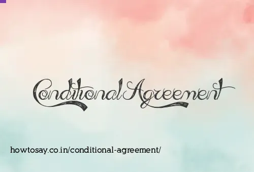 Conditional Agreement