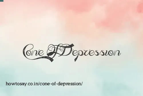 Cone Of Depression