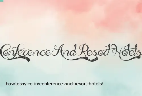 Conference And Resort Hotels